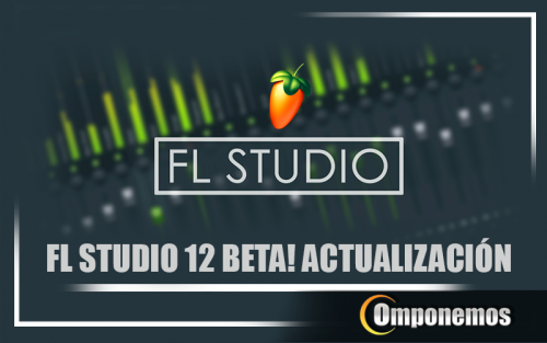 FL-STUDIO-12-BETA-ACTUALIZACION.png