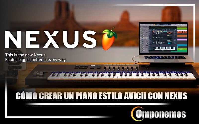 Cómo crear un piano estilo Avicii con Nexus