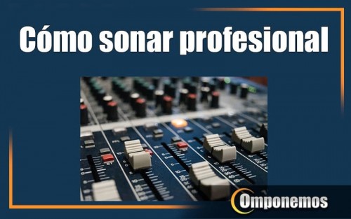 Como-sonar-profesional.jpg