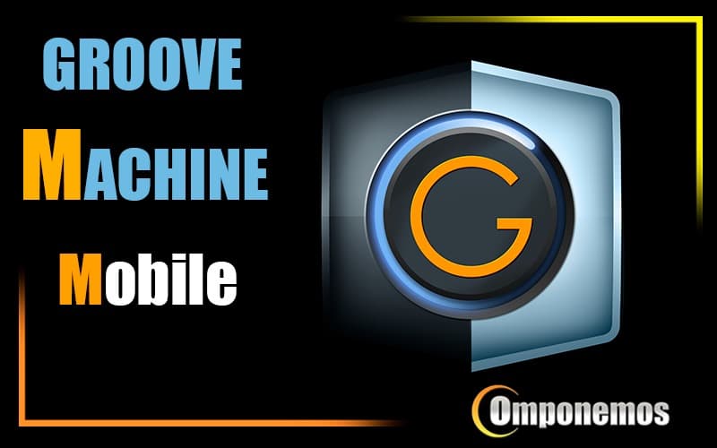 ¿Qué es Groove Machine Mobile? La nueva app de image-line