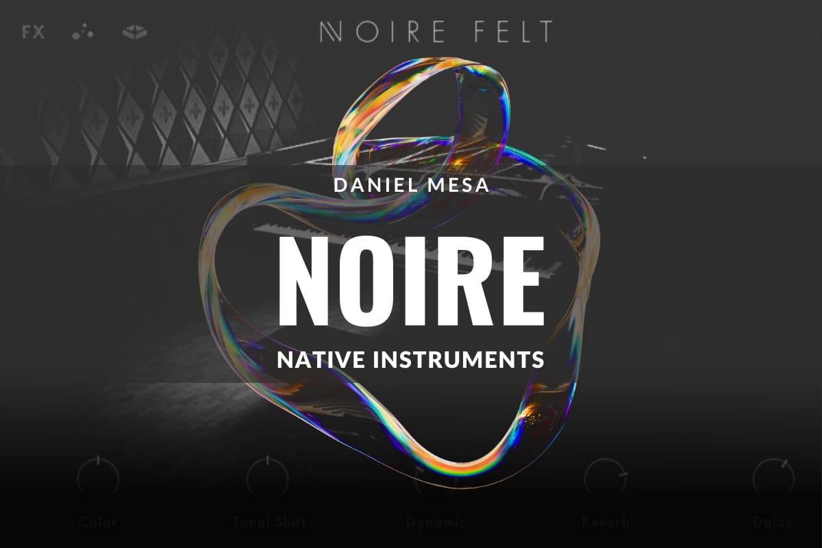 Noire – Native Instruments y cómo mezclarlo